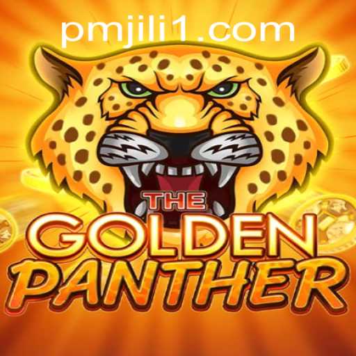 Discover the Thrills of GOLDENPANTHER at PMJiLi.COM