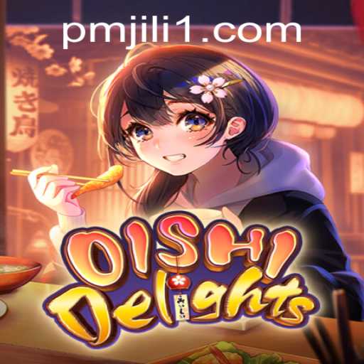 OishiDelights: A Culinary Adventure Game with PMJiLi.COM